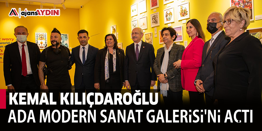 Kemal Kılıçdaroğlu Ada Modern Sanat Galerisi'ni açtı
