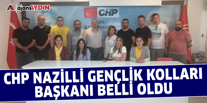 CHP Nazilli Gençlik Kolları Başkanı belli oldu