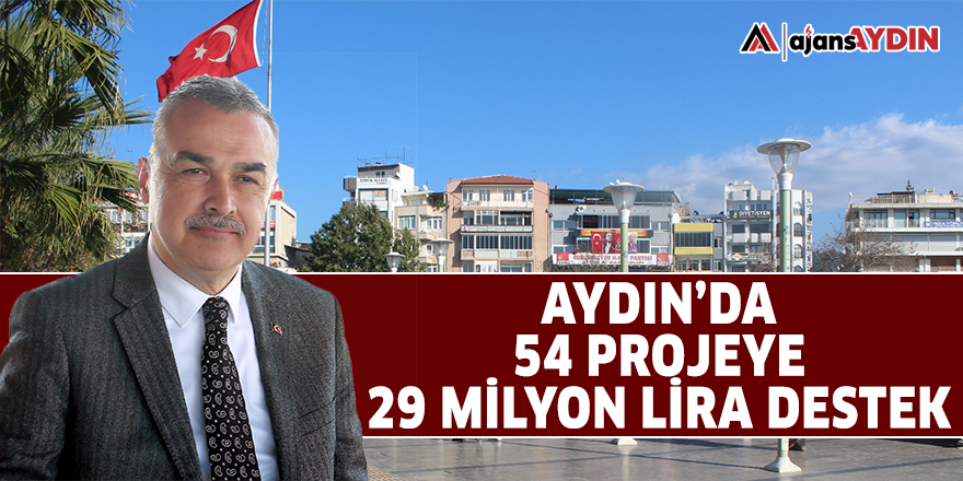 Aydın'da 54 projeye 29 milyon lira destek