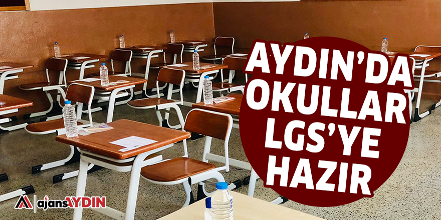 Aydın'da okullar LGS'ye hazır