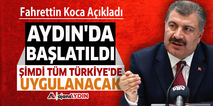 Aydın'da başlatıldı şimdi tüm Türkiye'de uygulanacak