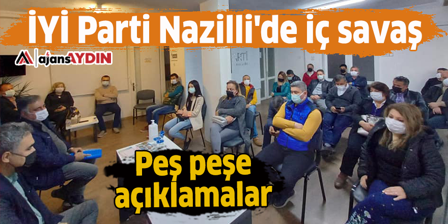 İYİ Parti Nazilli'de iç savaş