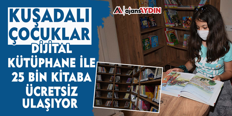 Kuşadalı çocuklar dijital kütüphane ile 25 bin kitaba ücretsiz ulaşıyor