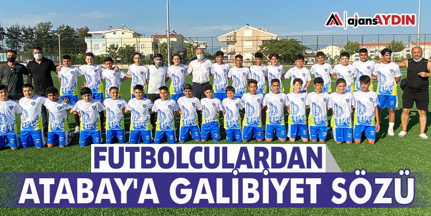 Futbolculardan Atabay'a galibiyet sözü