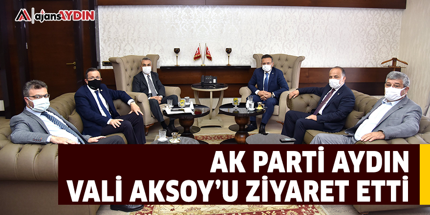 AK Parti Aydın Vali Aksoy'u ziyaret etti