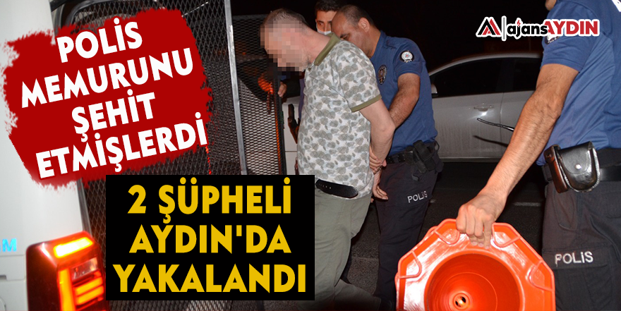 2 şüpheli Aydın'da yakalandı