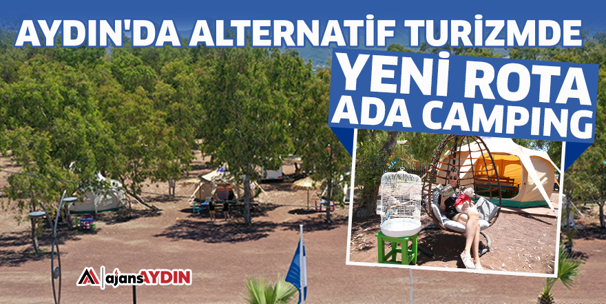 Aydın'da alternatif turizmde yeni rota: Ada Campıng