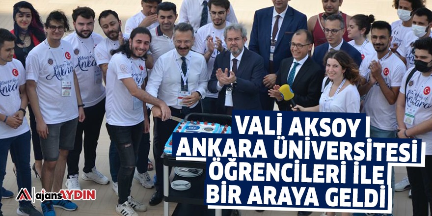 Vali Aksoy Ankara Üniversitesi öğrencileri ile bir araya geldi