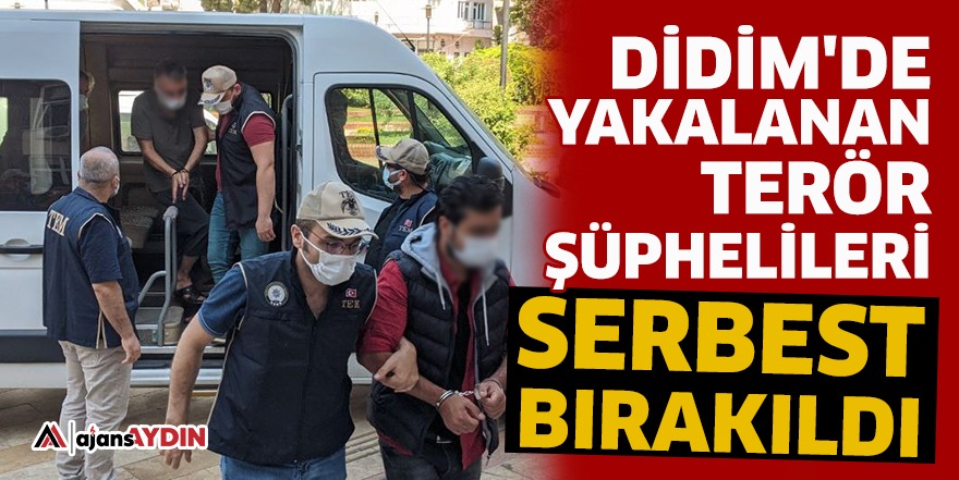 Didim'de yakalanan terör şüphelileri serbest bırakıldı