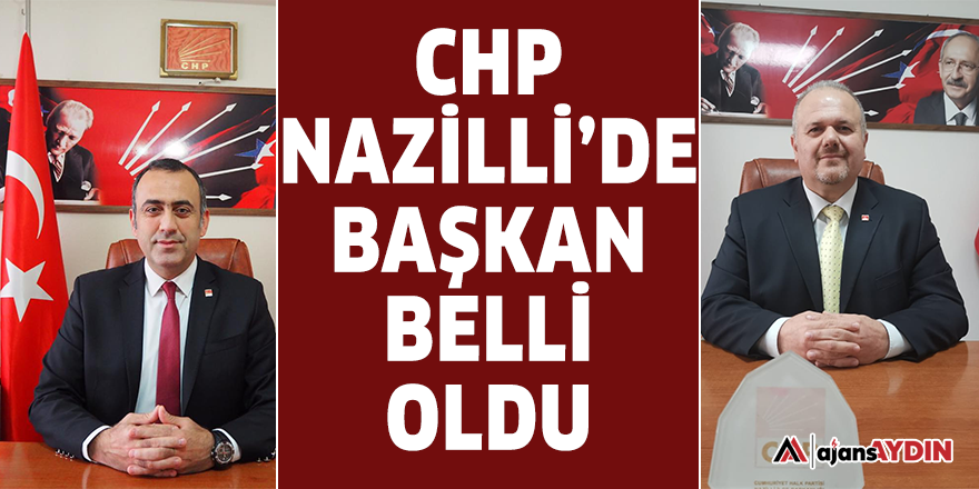 CHP Nazilli'de başkan belli oldu