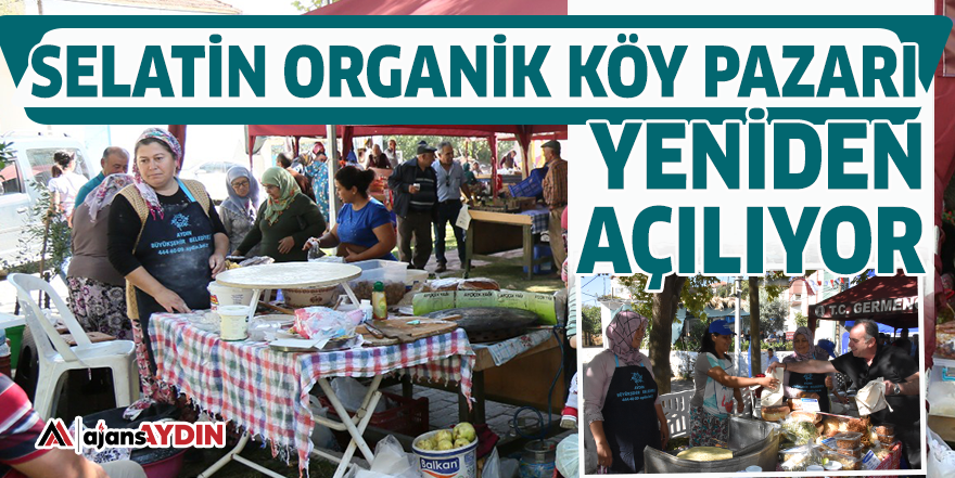 Selatin organik köy pazarı yeniden açılıyor