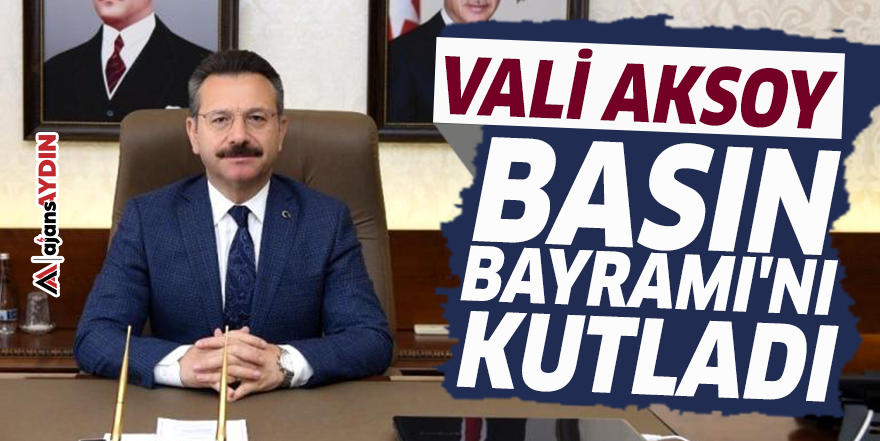 Vali Aksoy, Basın Bayramını kutladı