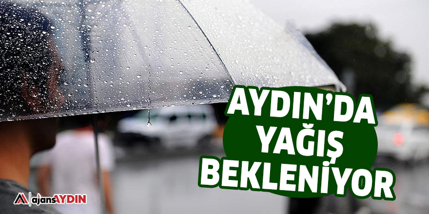 Aydın'da yağış bekleniyor