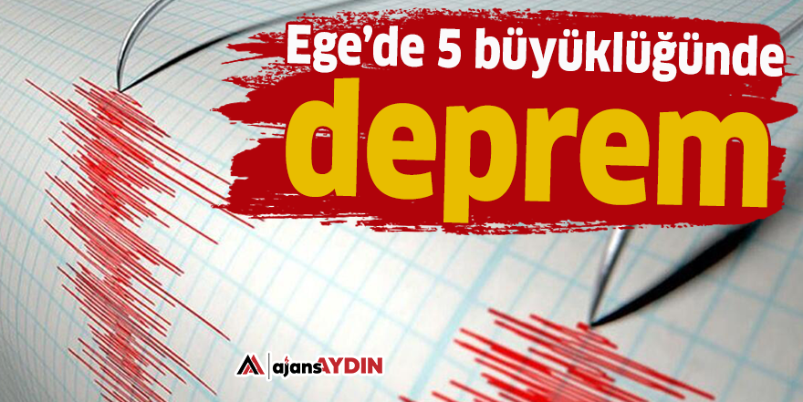 Ege’de 5 büyüklüğünde deprem