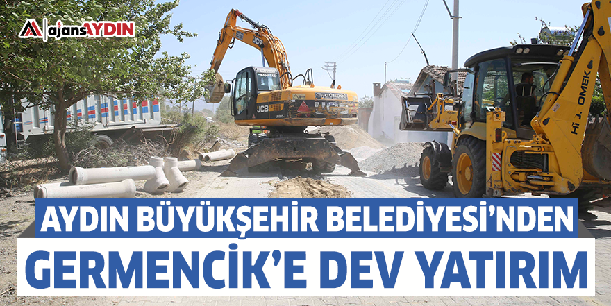 Aydın Büyükşehir Belediyesi'nden Germencik'e dev yatırım
