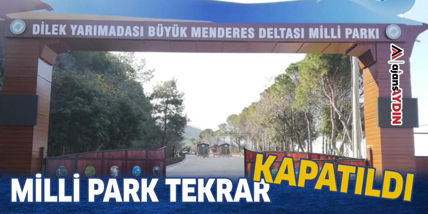 Milli park tekrar kapatıldı