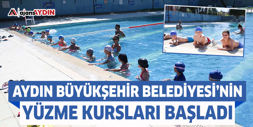 Aydın Büyükşehir Belediyesi'nin yüzme kursları başladı