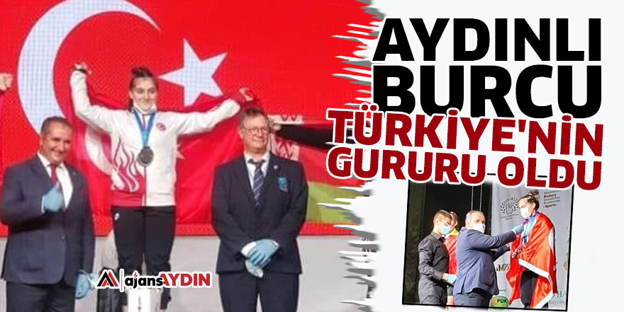 Aydınlı Burcu Türkiye'nin gururu oldu