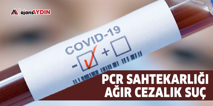 PCR sahtekarlığı ağır cezalık suç