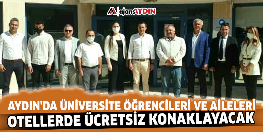 Aydın'da üniversite öğrencileri ve aileleri otellerde ücretsiz konaklayacak