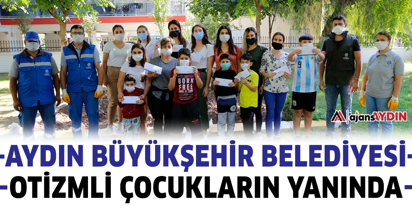Aydın Büyükşehir Belediyesi otizmli çocukların yanında