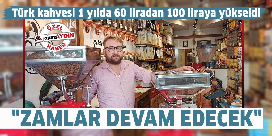 Türk kahvesi 1 yılda 60 liradan 100 liraya yükseldi