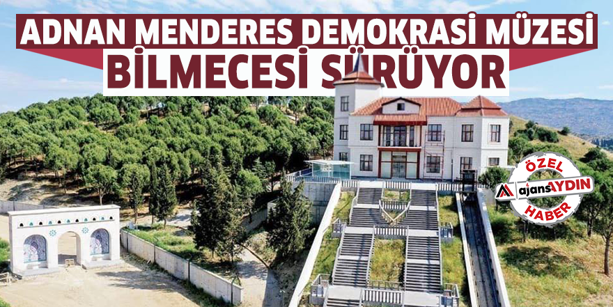 Adnan Menderes Demokrasi Müzesi bilmecesi sürüyor