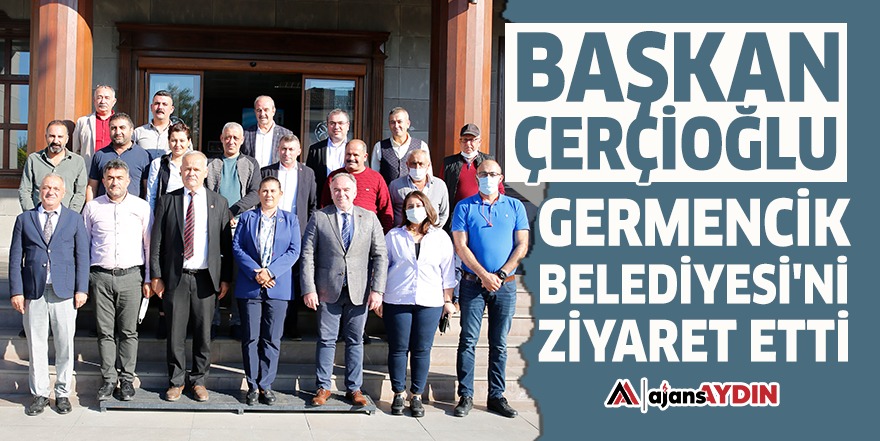 Başkan Çerçioğlu Germencik Belediyesi'ni ziyaret etti