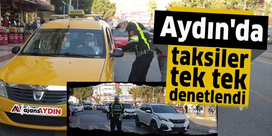 Aydın'da taksiler tek tek denetlendi