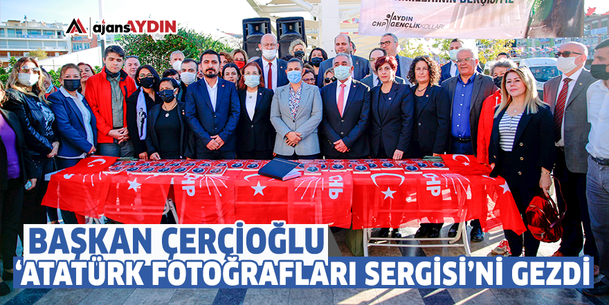 Başkan Çerçioğlu ‘Atatürk Fotoğrafları Sergisi'ni gezdi