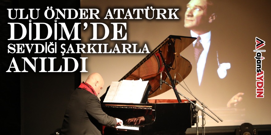 Ulu Önder Atatürk, Didim'de sevdiği şarkılarla anıldı