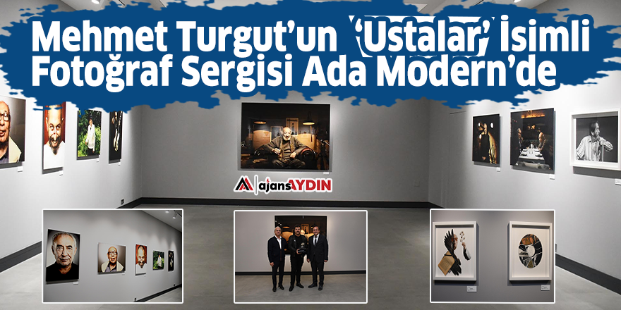 Mehmet Turgut’un ‘Ustalar’ İsimli Fotoğraf Sergisi Ada Modern’de