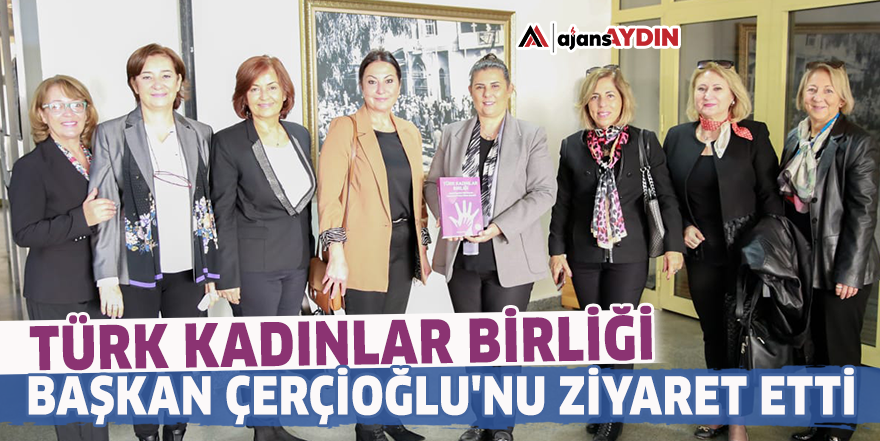 Türk Kadınlar Birliği Başkan Çerçioğlu'nu ziyaret etti