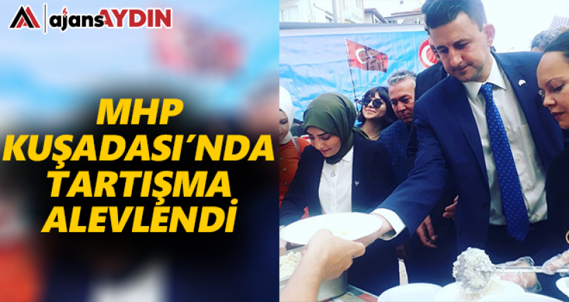 MHP Kuşadası'nda tartışma alevlendi