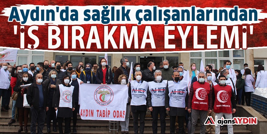 Aydın'da sağlık çalışanlarından 'İş bırakma eylemi'