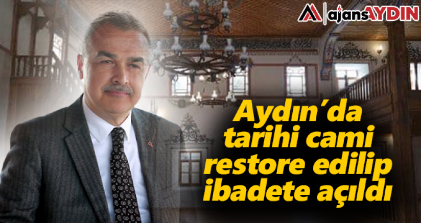 Aydın'da tarihi cami yıllar sonra ibadete açıldı