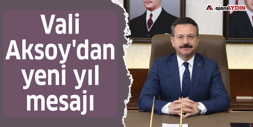 Vali Aksoy'dan yeni yıl mesajı