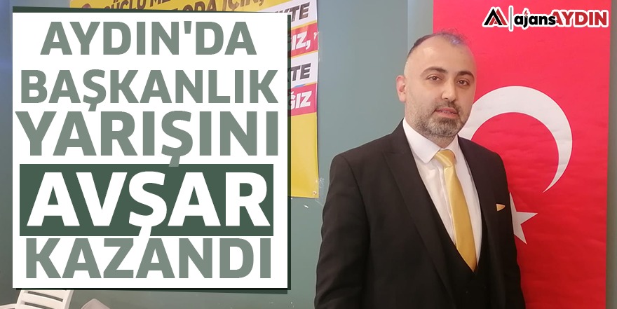 Aydın'da başkanlık yarışını Avşar kazandı