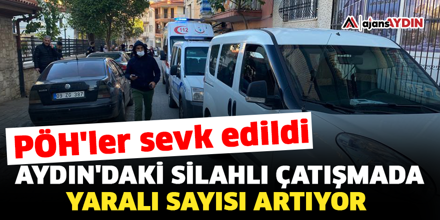 Aydın'daki silahlı çatışmada yaralı sayısı artıyor