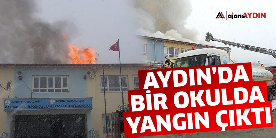 Aydın'da bir okulda yangın çıktı