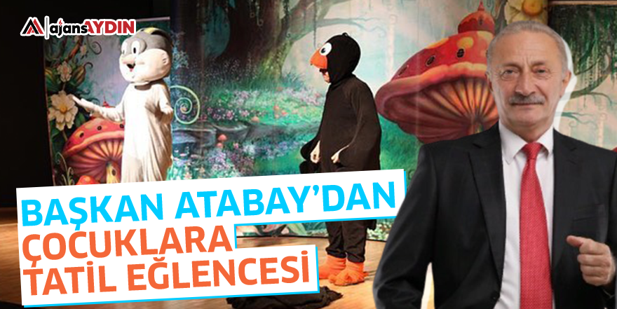 Başkan Atabay’dan Çocuklara Tatil Eğlencesi