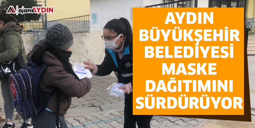 Aydın Büyükşehir Belediyesi Maske Dağıtımını Sürdürüyor