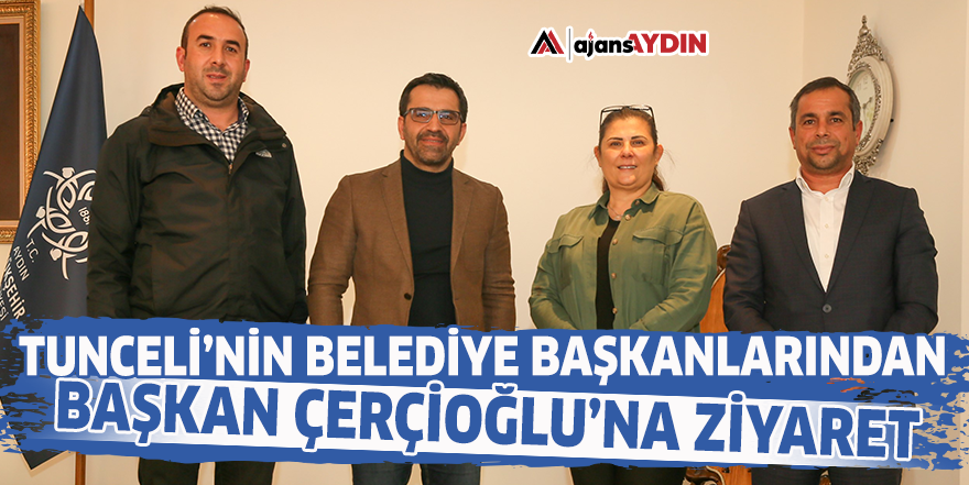 Tunceli'nin Belediye Başkanlarından Başkan Çerçioğlu'na ziyaret