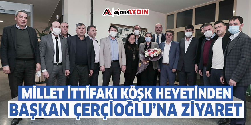 Millet İttifakı Köşk heyetinden Başkan Çerçioğlu'na ziyaret