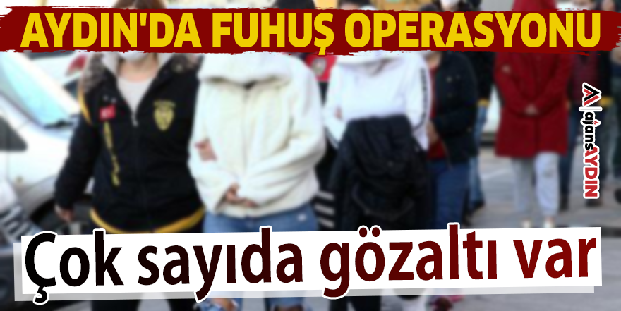 Aydın'da fuhuş operasyonu
