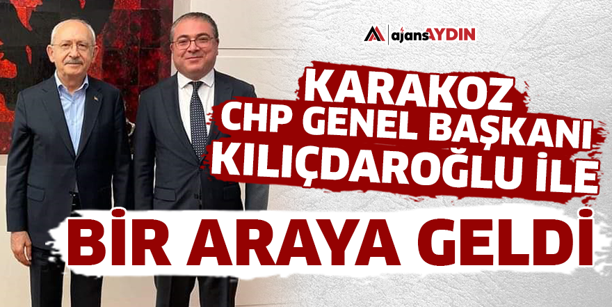 Karakoz CHP Genel Başkanı Kılıçdaroğlu ile bir araya geldi