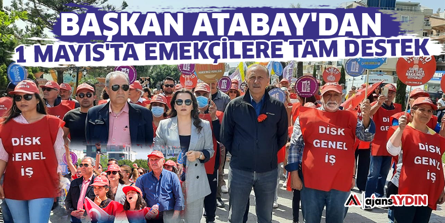 Başkan Atabay'dan 1 Mayıs'ta emekçilere tam destek