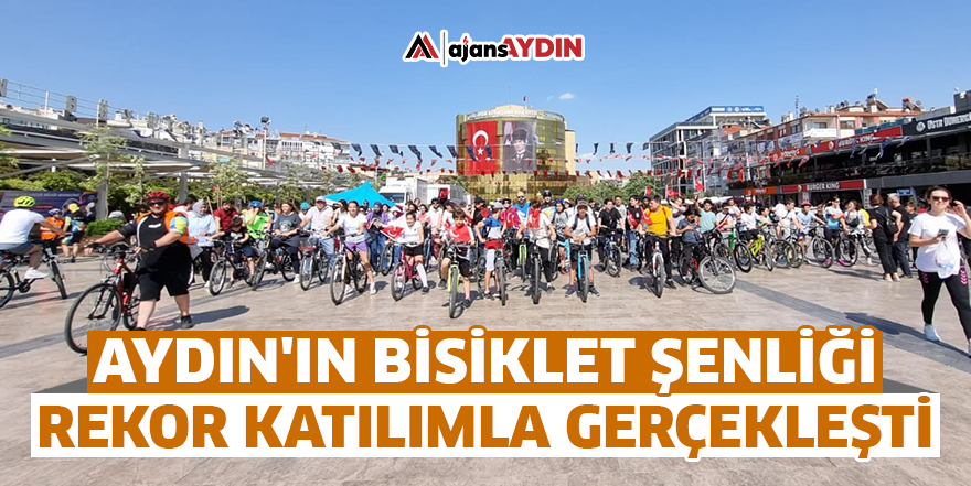 Aydın'ın Bisiklet Şenliği rekor katılımla gerçekleşti