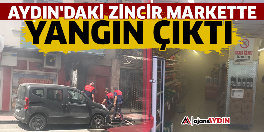 Aydın'daki zincir markette yangın çıktı