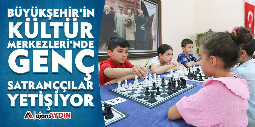 Büyükşehir'in Kültür Merkezleri'nde genç satranççılar yetişiyor
